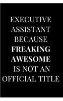Executive Assistant Because Freaking Awesome Is Not an Official Title