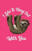 I Like to Hang Out with You