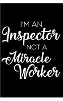 I'm an Inspector Not a Miracle Worker