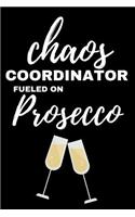 Chaos Coordinator Fueled on Prosecco: Fun Notebook Gift for Mother's Day / Birthday / Christmas / Coworker - Lined Paper 9 x 6