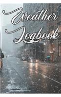 Weather Logbook: Write Records of the Weather, Sunshine, Rain, Snow, Hail, Fog, Humidity and Locations