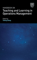 Handbook on Teaching and Learning in Operations Management (Research Handbooks in Business and Management series)