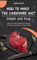 How to Make the Carnivore Diet Simple and Easy