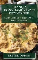 Francia Konyhaművészet Kezdőknek