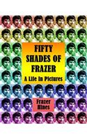 Fifty Shades of Frazer