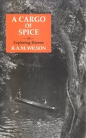 A Cargo of Spice: Or Borneo Explored