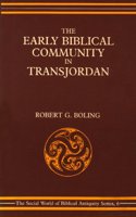 The Early Biblical Community in Transjordan: 6 (The social world of biblical antiquity series)