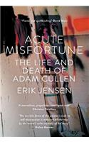 Acute Misfortune: The Life and Death of Adam Cullen