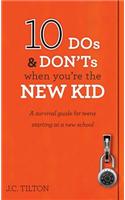 10 DOS & Don'ts When You're the New Kid: A Survival Guide for Teens Starting at a New School