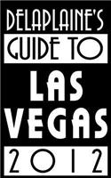 Delaplaine's 2012 Guide to Las Vegas