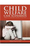 Child Welfare Case Scenarios