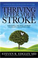 Thriving After Your Stroke: Rebuilding the Mind and Body to Create a Meaningful Life