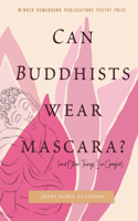 Can Buddhists Wear Mascara? (and Other Things I've Googled)