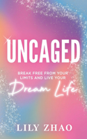 Uncaged