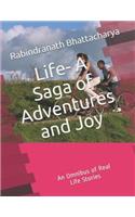 Life - A saga of adventures and joy