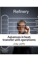 Advances in heat transfer unit operations