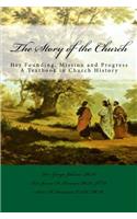 The Story of the Church: Her Founding, Mission and Progress, A Textbook in Church History