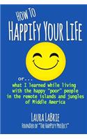 How to Happify Your Life