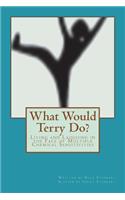 What Would Terry Do?