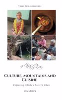 Culture, Mountains and Cuisine , Exploring Odishaâ€™ s Eastern Ghats