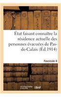 État Faisant Connaître La Résidence Actuelle Des Personnes Évacuées de Pas-De-Calais. Fascicule 4