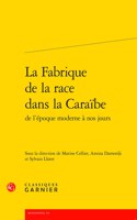 La Fabrique de la Race Dans La Caraibe