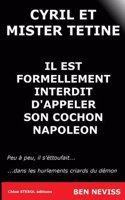 Cyril Et Mister Tetine: Il Est Formellement Interdit D'Appeler Son Cochon Napoleon