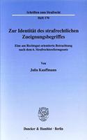 Zur Identitat Des Strafrechtlichen Zueignungsbegriffes: Eine Am Rechtsgut Orientierte Betrachtung Nach Dem 6. Strafrechtsreformgesetz
