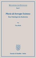 Physis ALS Bewegte Existenz