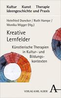 Kreative Lernfelder: Kunstlerische Therapien in Kultur- Und Bildungskontexten