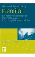 Identität: Ein Kernthema Moderner Psychotherapie(Integrative Modelle in Psychotherapie, Supervision Und Berat)