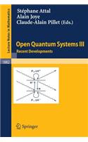 Open Quantum Systems III