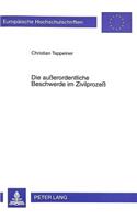 Die Außerordentliche Beschwerde Im Zivilprozeß