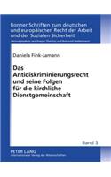 Das Antidiskriminierungsrecht Und Seine Folgen Fuer Die Kirchliche Dienstgemeinschaft