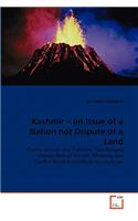 Kashmir - an Issue of a Nation not Dispute of a Land