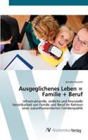 Ausgeglichenes Leben = Familie + Beruf