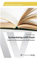 Gurkenkönig trifft Pooh