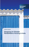 Designing for Disaster Rehabilitative Housing in India
