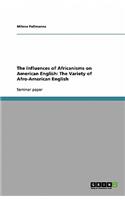 The Influences of Africanisms on American English