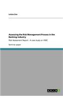 Assessing the Risk Management Process in the Banking Industry: Risk Assessment Report - A case study on HSBC(English)