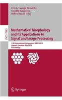 Mathematical Morphology and Its Applications to Signal and Image Processing: 11th International Symposium, Ismm 2013, Uppsala, Sweden, May 27-29, 2013, Proceedings