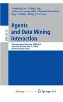 Agents and Data Mining Interaction: 9th International Workshop, Admi 2013, Saint Paul, MN, USA, May 6-7, 2013, Revised Selected Papers