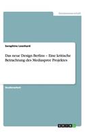Das neue Design Berlins - Eine kritische Betrachtung des Mediaspree Projektes