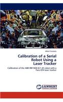 Calibration of a Serial Robot Using a Laser Tracker
