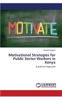 Motivational Strategies for Public Sector Workers in Kenya