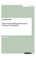 Erörterung der Bildungsreform nach Wilhelm von Humboldt