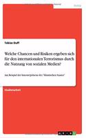 Welche Chancen und Risiken ergeben sich für den internationalen Terrorismus durch die Nutzung von sozialen Medien?