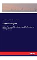 Latter-day Lyrics: Being Poems of Sentiment and Reflection by Living Writers