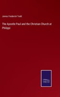 Apostle Paul and the Christian Church at Philippi