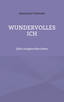 wundervolles ich: (k)ein sorgenvolles Leben